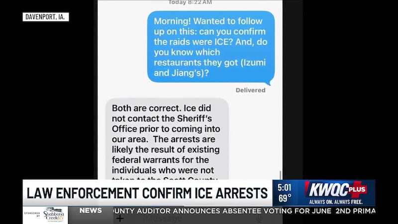 Autoridades locales confirmaron a KWCQ el operativo de ICE en dos restaurantes de Davenport,...